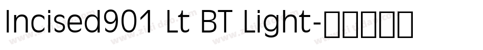 Incised901 Lt BT Light字体转换